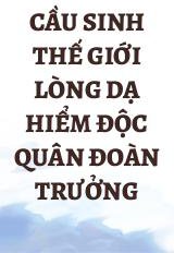 Cầu Sinh Thế Giới Lòng Dạ Hiểm Độc Quân Đoàn Trưởng