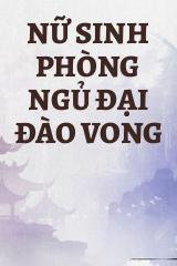 Nữ Sinh Phòng Ngủ Đại Đào Vong