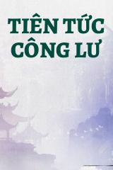 Tiên tức công lư