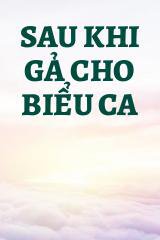 Sau Khi Gả Cho Biểu Ca