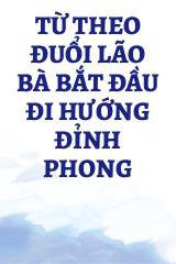 Từ Theo Đuổi Lão Bà Bắt Đầu Đi Hướng Đỉnh Phong