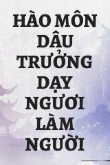 Hào Môn Dâu Trưởng Dạy Ngươi Làm Người