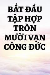 Bắt Đầu Tập Hợp Tròn Mười Vạn Công Đức