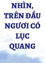 Nhìn, Trên Đầu Ngươi Có Lục Quang