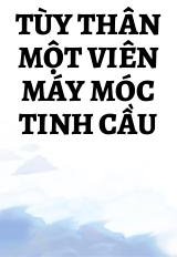 Tùy Thân Một Viên Máy Móc Tinh Cầu