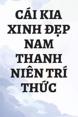 Cái Kia Xinh Đẹp Nam Thanh Niên Trí Thức