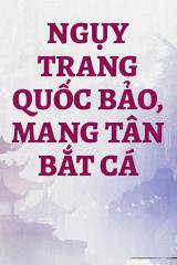 Ngụy Trang Quốc Bảo, Mang Tân Bắt Cá