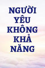 Người Yêu Không Khả Năng