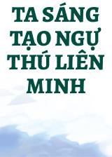 Ta Sáng Tạo Ngự Thú Liên Minh