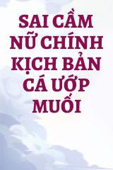 Sai Cầm Nữ Chính Kịch Bản Cá Ướp Muối