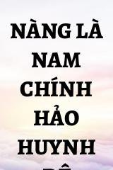 Nàng Là Nam Chính Hảo Huynh Đệ