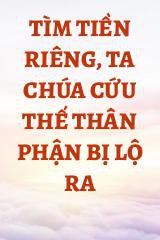 Tìm Tiền Riêng, Ta Chúa Cứu Thế Thân Phận Bị Lộ Ra