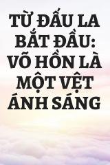 Từ Đấu La Bắt Đầu: Võ Hồn Là Một Vệt Ánh Sáng