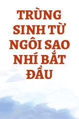 Trùng Sinh Từ Ngôi Sao Nhí Bắt Đầu