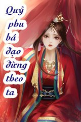 Quỷ phu bá đạo đừng theo tôi