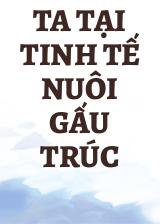 Ta Tại Tinh Tế Nuôi Gấu Trúc