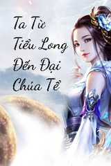 Ta Từ Tiểu Long Đến Đại Chúa Tể ( Sáng Tác )