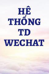 Hê Thống TD WeChat