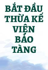 Bắt Đầu Thừa Kế Viện Bảo Tàng