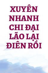 Xuyên Nhanh Chi Đại Lão Lại Điên Rồi