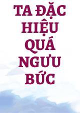 Ta Đặc Hiệu Quá Ngưu Bức