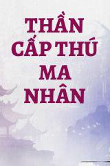 Thần Cấp Thú Ma Nhân