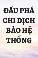 Đấu Phá Chi Dịch Bảo Hệ Thống