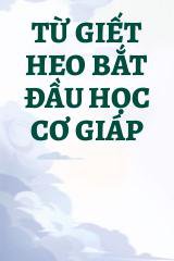 Từ Giết Heo Bắt Đầu Học Cơ Giáp