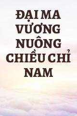 Đại Ma Vương Nuông Chiều Chỉ Nam