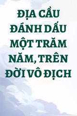 Địa Cầu Đánh Dấu Một Trăm Năm, Trên Đời Vô Địch