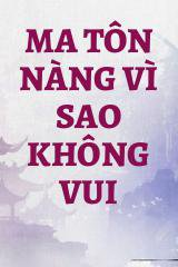 Ma Tôn Nàng Vì Sao Không Vui