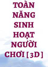 Toàn Năng Sinh Hoạt Người Chơi [ 3D ]