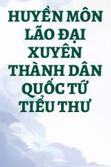 Huyền Môn Lão Đại Xuyên Thành Dân Quốc Tứ Tiểu Thư