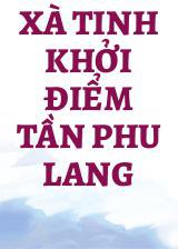 Xà Tinh Khởi Điểm Tần Phu Lang