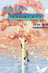 Bỏ Lỡ Thời Gian Của Tôi