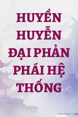 Huyền Huyễn Đại Phản Phái Hệ Thống