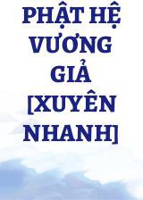 Phật Hệ Vương Giả [Xuyên Nhanh]