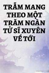 Trẫm Mang Theo Một Trăm Ngàn Tử Sĩ Xuyên Về Tới