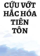 Cứu Vớt Hắc Hóa Tiên Tôn