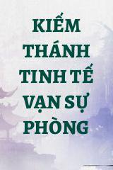 Kiếm Thánh Tinh Tế Vạn Sự Phòng