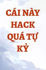 Cái Này Hack Quá Tự Kỷ