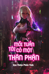 Mỗi Tuần Tôi Có Một Thân Phận Mới (Dịch)