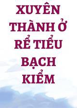 Xuyên Thành Ở Rể Tiểu Bạch Kiểm