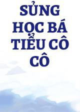 Sủng Học Bá Tiểu Cô Cô