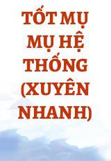 Tốt Mụ Mụ Hệ Thống (Xuyên Nhanh)