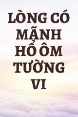 Lòng Có Mãnh Hổ Ôm Tường Vi