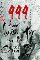 999 Lần Luân Hồi - Ta Là Chúa tể!