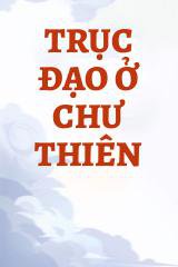 Trục Đạo Ở Chư Thiên