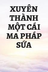 Xuyên Thành Một Cái Ma Pháp Sứa