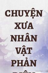 Chuyện Xưa Nhân Vật Phản Diện